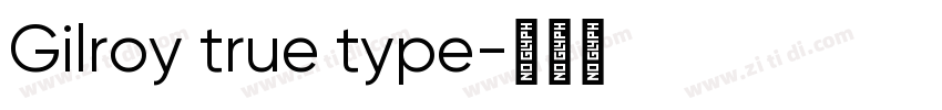 Gilroy true type字体转换